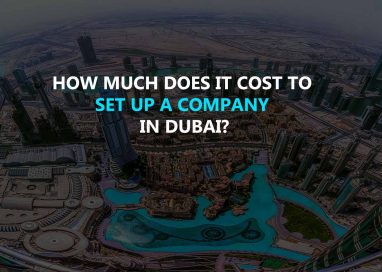 How Much Does it Cost to Set Up a Company In Dubai?